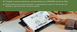 La provincia lanza Programa de Asistencia para la Comercialización Online dirigida a Emprendedores y MiPyMEs