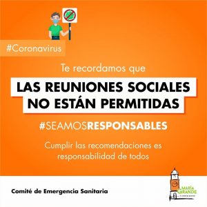 LAS REUNIONES SOCIALES NO ESTAN PERMITIDAS EN MARIA GRANDE