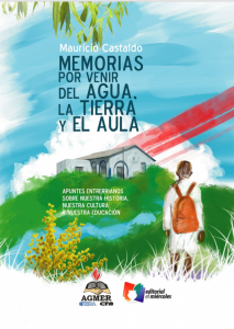 A través de AGMER, el mariagrandense Mauricio Castaldo publicó «Memorias por venir del agua, la tierra y el aula»
