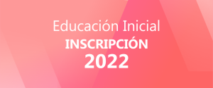 El CGE abrió Inscripción a la Educación Inicial 2022