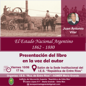 Presentación del libro «El Estado Nacional Argentino. 1862 – 1880» Organizado por el IESRER y Agmer