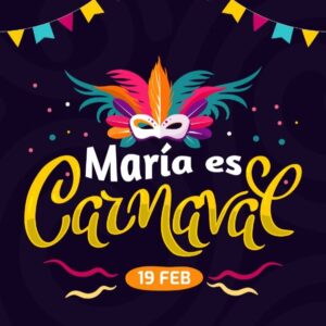 Confirmada la noche del domingo 19 de Febrero, María es Carnaval