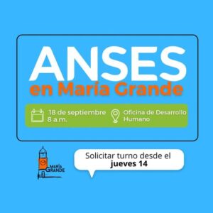 El lunes, ANSES atiende en  María Grande. Este jueves se dan los turnos