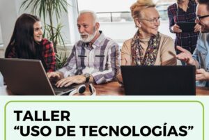 TALLER DE USO DE TECNOLOGÍAS DESTINADA A PERSONAS ADULTAS MAYORES