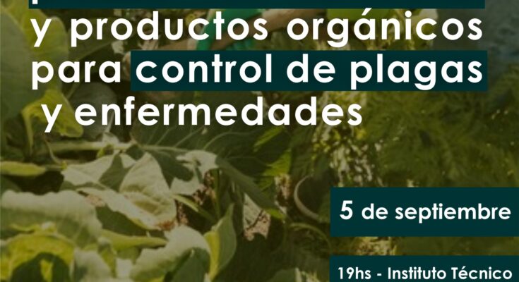 Cerrito: Charla sobre Modelos Productivos Hortícolas y Productos Orgánicos para el control de Plagas y Enfermedades