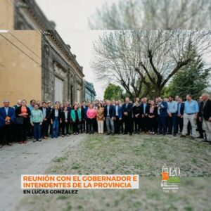 SOLARI PARTICIPÓ DE REUNIÓN CON FRIGERIO E INTENDENTES DE LA PROVINCIA EN LUCAS GONZALEZ